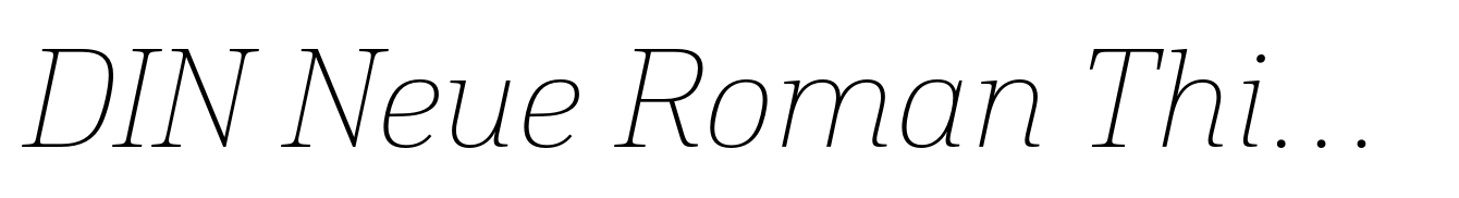 DIN Neue Roman Thin Italic